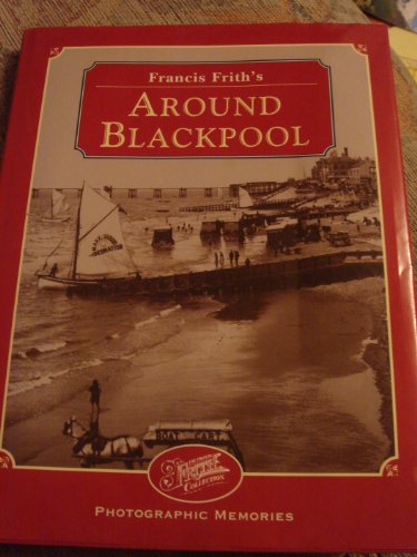 Stock image for Francis Frith's Around Blackpool (Photographic Memories) for sale by WorldofBooks