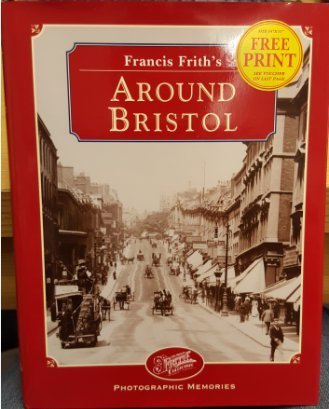 Beispielbild fr Francis Frith's Around Bristol (Photographic Memories) zum Verkauf von WorldofBooks