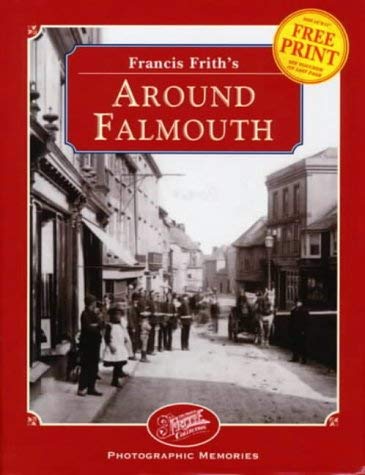 Imagen de archivo de Francis Friths Around Falmouth (Photographic Memories) a la venta por Brit Books