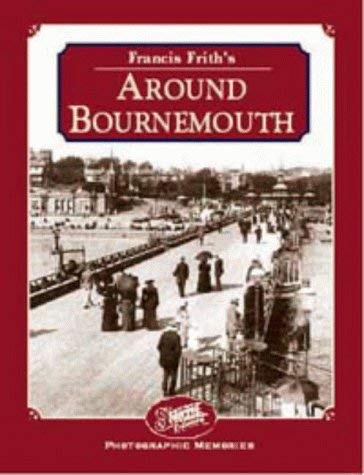 9781859370674: Francis Frith's Around Bournemouth (Francis Frith's Photographic Memories)