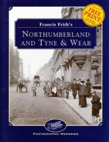 Beispielbild fr Francis Frith's Northumberland and Tyne and Wear (Photographic Memories) zum Verkauf von WorldofBooks