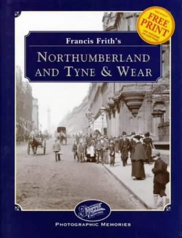 9781859370728: Francis Frith's Northumberland and Tyne and Wear (Photographic Memories)