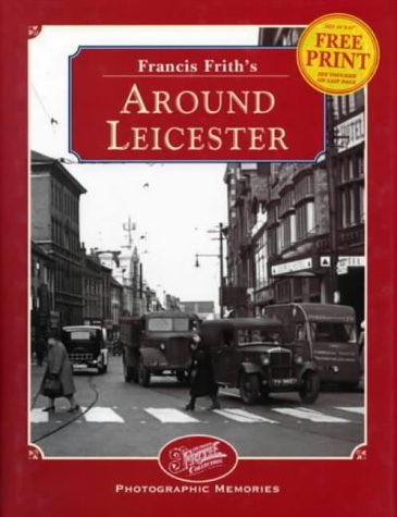 Stock image for Francis Frith's Around Leicester (Photographic Memories) for sale by WorldofBooks