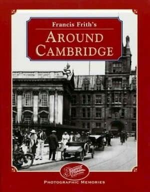Stock image for Francis Frith's Around Cambridge (Photographic Memories) for sale by WorldofBooks