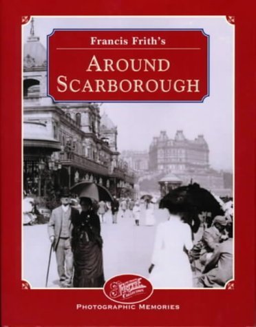 Stock image for Francis Frith's Around Scarborough (Photographic Memories) for sale by WorldofBooks