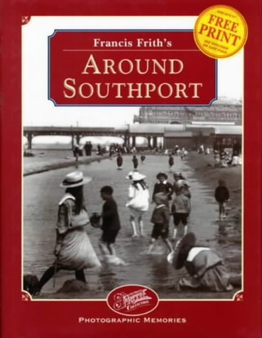 9781859371060: Francis Frith's Around Southport (Francis Frith's Photographic Memories)