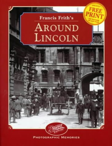 Stock image for Francis Frith's Around Lincoln (Francis Frith's Photographic Memories) for sale by MusicMagpie