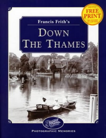 Imagen de archivo de Francis Frith's Down the Thames (Francis Frith's Photographic Memories) a la venta por MusicMagpie