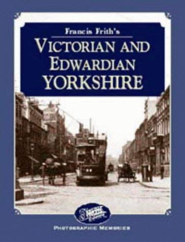 Beispielbild fr Francis Frith's Victorian and Edwardian Yorkshire (Photographic Memories) zum Verkauf von WorldofBooks