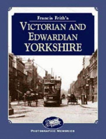 9781859371541: Francis Frith's Victorian and Edwardian Yorkshire (Photographic Memories)