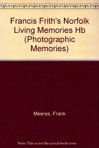 Beispielbild fr Francis Frith's Norfolk Living Memories (Photographic Memories) zum Verkauf von WorldofBooks