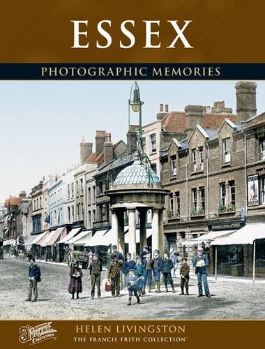 Francis Frith's Essex (Photographic memories) (9781859372708) by Francis-frith-helen-livingston-francis-frith-collection