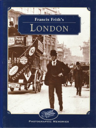 Imagen de archivo de Francis Friths London Photographic Memories of Around London a la venta por The London Bookworm