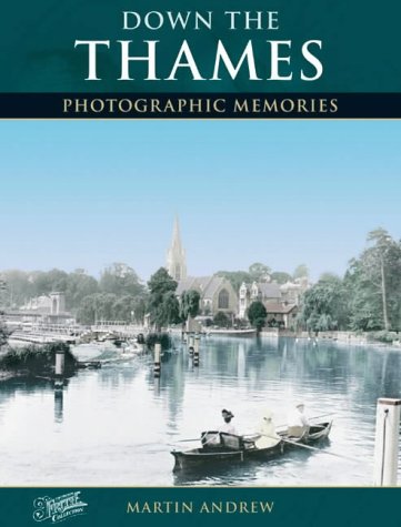 Stock image for Down the Thames (Photographic Memories) for sale by WorldofBooks