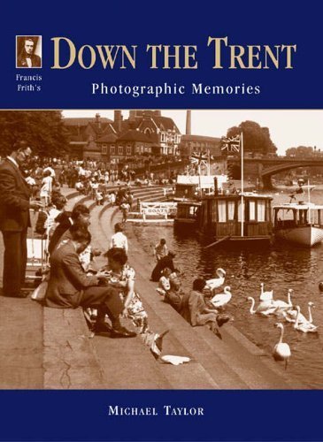 Stock image for Francis Friths Down the Trent (Photographic Memories) for sale by Reuseabook