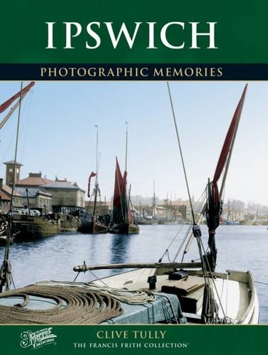 Stock image for Ipswich: Photographic Memories for sale by WorldofBooks