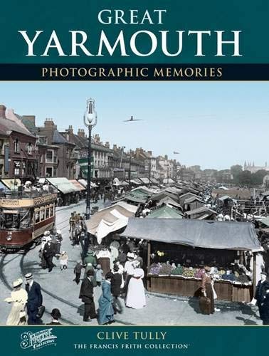 Beispielbild fr Great Yarmouth: Photographic Memories (The Francis Frith collection) zum Verkauf von WorldofBooks