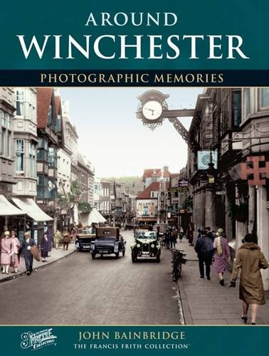 Francis Frith's around Winchester (Photographic memories) (9781859374283) by [???]