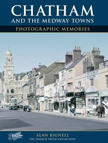 Stock image for Chatham & the Medway Towns (Photographic Memories) for sale by WorldofBooks