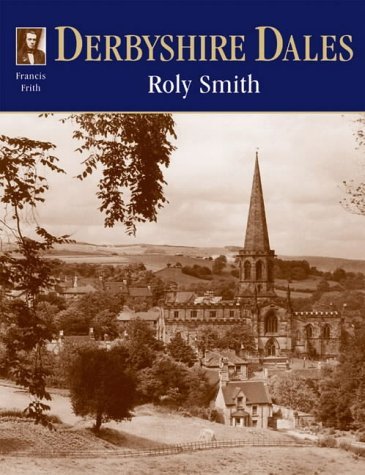 Imagen de archivo de Francis Frith's Derbyshire Dales (Photographic Memories) a la venta por WorldofBooks