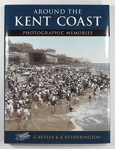 Imagen de archivo de Around the Kent Coast (Photographic Memories) a la venta por Reuseabook