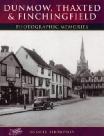 Francis Frith's Dunmow, Thaxted and Finchingfield (Photographic Memories) (9781859378199) by [???]