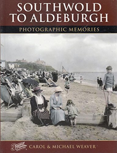 Beispielbild fr Southwold to Aldeburgh (Photographic Memories) zum Verkauf von AwesomeBooks