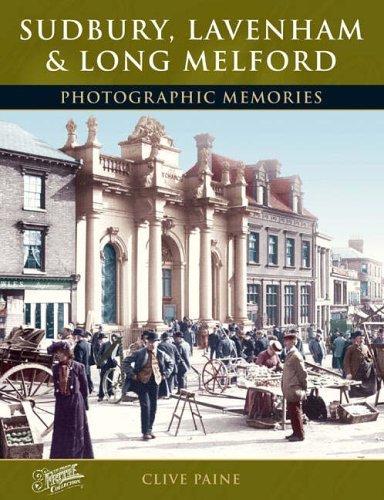 Beispielbild fr Sudbury, Lavenham and Long Melford (Photographic Memories) zum Verkauf von WorldofBooks