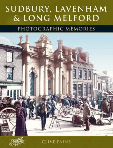 Stock image for Sudbury, Lavenham and Long Melford (Photographic Memories) for sale by WorldofBooks