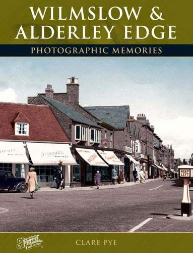 Stock image for Wilmslow and Alderley Edge: Photographic Memories
