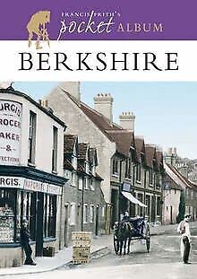 Francis Frith's Berkshire Pocket Album (9781859379554) by Francis Frith; Nick Channer