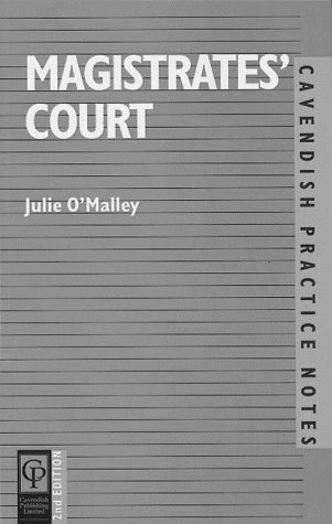 Magistrates' Court (Practice Notes Series) (9781859413012) by O'Malley; O'Malley, Julie; Brand, Clive M