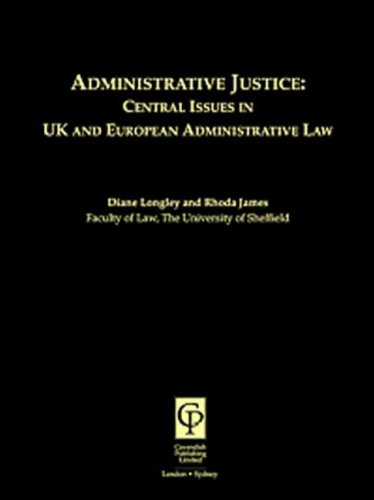 Stock image for Administrative Justice: Central Issues In UK and European Administrative Law for sale by WorldofBooks