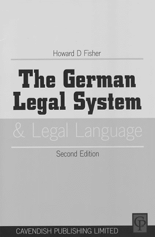 The German Legal System and Legal Language: A General Survey Together With Notes and a German Vocabulary (9781859415214) by Fisher, Howard; Fisher, Howard D.