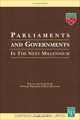 Parliaments And Governments In The Next Millennium (9781859415368) by Cpa; Reynolds, Diane; Wijesekera, Priyance