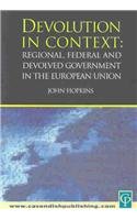Devolution in Context: Regional, Federal and Devolved Government in the EU (9781859416372) by Hopkins, John