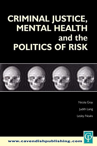 Beispielbild fr Criminal Justice, Mental Health and the Politics of Risk zum Verkauf von GF Books, Inc.
