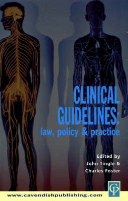 Clinical Guidelines: Law Policy & Practice (9781859416921) by Tingle, John; Foster, Charles