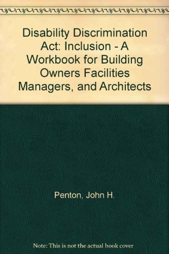 Beispielbild fr The Disability Discrimination Act: Inclusion - a Workbook for Building Owners Facilities Managers, and Architects zum Verkauf von Anybook.com