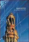 Beispielbild fr Manchester : Shaping the City zum Verkauf von Better World Books Ltd