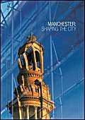 Stock image for Manchester: Shaping the City for sale by WorldofBooks