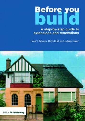 Beispielbild fr Before You Build: A Step-by-step Guide to Extensions and Renovations zum Verkauf von WorldofBooks