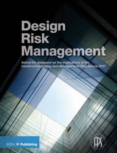 Beispielbild fr Design Risk Management Guide: Advice for Designers on the Implications of the Construction (Design and Management) Regulations 2007 zum Verkauf von Goldstone Books