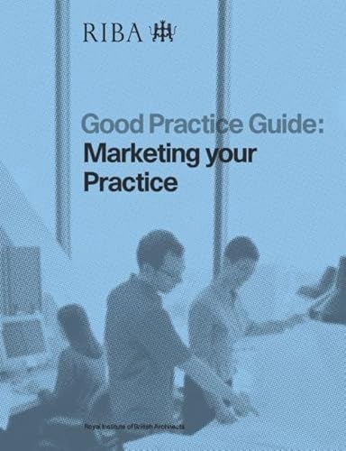 Marketing Your Practice (Riba Good Practice Guides) (9781859463079) by Elias, Helen