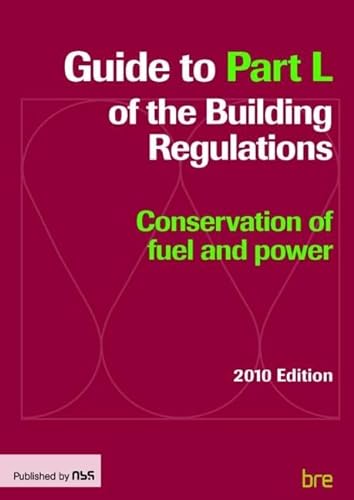 Stock image for Guide to Part L of the Building Regulations: Conservation of fuel and power for sale by GF Books, Inc.