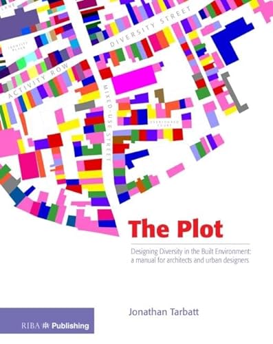 The Plot: Designing Diversity in the Built Environment: A Manual for Architects and Urban Designers