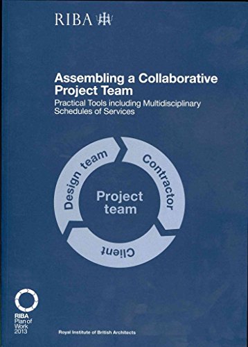 Stock image for Assembling a Collaborative Project Team: Practical tools including Multidisciplinary Schedules of Services for sale by WorldofBooks