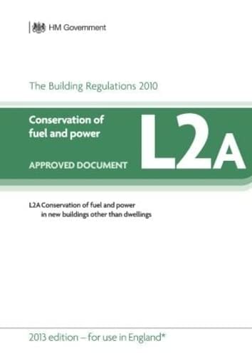 Beispielbild fr Approved Document L2A: Conservation of fuel and power - New buildings other than dwellings (2013 edition) (Building Regulations Approved Documents: All Amendments) zum Verkauf von WorldofBooks