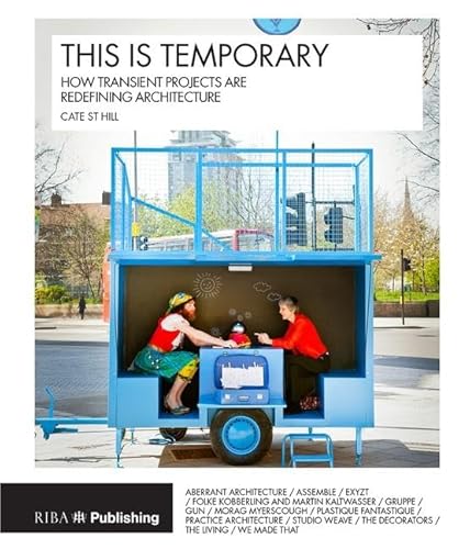 9781859466063: This is Temporary: How transient projects are redefining architecture