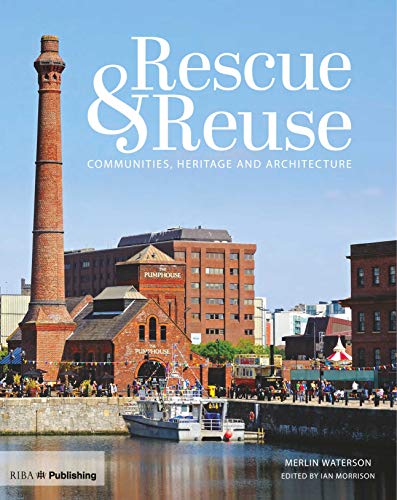 Beispielbild fr Rescue and Reuse: Communities, Heritage and Architecture zum Verkauf von WorldofBooks